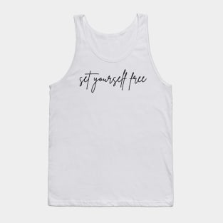 Set Yourself Free. A Self Love, Self Confidence Quote. Tank Top